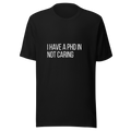 I have a PhD in not caring | Sarcastic T-Shirt | Tees4all — front view